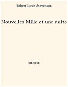 Couverture du livre « Nouvelles Mille et une nuits » de Robert Louis Stevenson aux éditions Bibebook