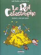 Couverture du livre « Le roi catastrophe t.3 ; Adalbert a tout pour plaire » de Lewis Trondheim et Fabrice Parme aux éditions Delcourt