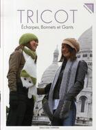 Couverture du livre « Tricot ; écharpes, bonnets, gants » de Martine Routier aux éditions Editions Carpentier