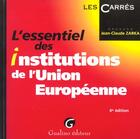 Couverture du livre « Essentiel des institutions de l'union europeenne (l') » de Jean-Claude Zarka aux éditions Gualino