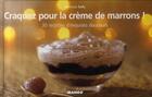 Couverture du livre « CRAQUEZ POUR ; la crème de marrons ! 30 recettes d'exquises douceurs » de Jean-Luc Sady aux éditions Mango