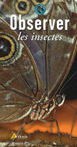 Couverture du livre « Observer les insectes » de  aux éditions Artemis