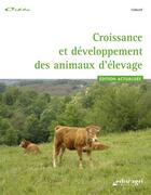 Couverture du livre « Croissance et développement des animaux d'élevage ; edition 2010 » de  aux éditions Educagri