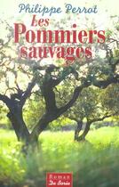 Couverture du livre « Pommiers Sauvages (Les) » de Philippe Perrot aux éditions De Boree