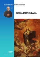 Couverture du livre « Maria inmaculada » de Antonio Maria Claret aux éditions Saint-remi
