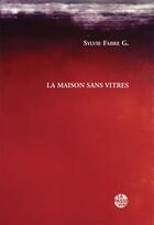 Couverture du livre « La maison sans vitres » de Sylvie Fabre G. aux éditions La Passe Du Vent