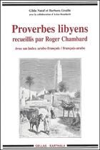 Couverture du livre « Proverbes libyens ; recueillis par Robert Chambard » de Chambard Roger aux éditions Karthala