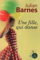 Couverture du livre « Une fille, qui danse » de Julian Barnes aux éditions A Vue D'oeil