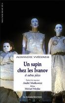 Couverture du livre « Un sapin chez les Ivanov et autres pièces » de Alexandre Vvedenski aux éditions Solitaires Intempestifs