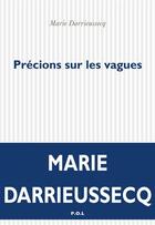 Couverture du livre « Précisions sur les vagues » de Marie Darrieussecq aux éditions P.o.l