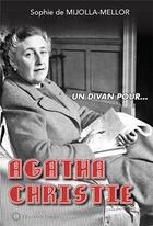 Couverture du livre « Un divan pour Agatha Christie (2e édition) » de Sophie De Mijolla-Mellor aux éditions L'esprit Du Temps