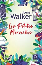 Couverture du livre « Les petites merveilles » de Lena Walker aux éditions Editions De La Loupe