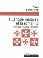Couverture du livre « La langue maltaise et la romanité ; lexiques maltais / occitan » de Yves Lavalade aux éditions Ieo Edicions