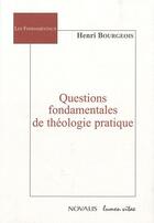 Couverture du livre « Questions fondamentales de théologie pratique » de Henri Bourgeois aux éditions Lumen Vitae