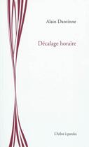 Couverture du livre « Décalage horaire » de Alain Dantinne aux éditions L'arbre A Paroles