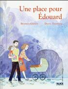 Couverture du livre « Une place pour Edouard » de Diana Toledano et Beatrice Gernot aux éditions Alice