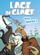 Couverture du livre « L'âge de glace t.1 ; bien givrés » de  aux éditions Jungle