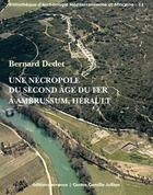 Couverture du livre « Une nécropole du second âge du Fer à Ambrussum, Hérault » de Bernard Dedet aux éditions Errance