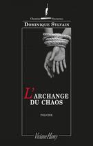 Couverture du livre « L'archange du chaos » de Dominique Sylvain aux éditions Viviane Hamy