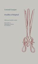 Couverture du livre « Feuilles d'hôpital » de Lorand Gaspar aux éditions Heros Limite