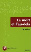 Couverture du livre « La mort et l'au-delà » de Pierre Leger aux éditions Novalis