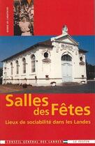 Couverture du livre « Salles des fêtes, lieux de sociabilité dans les Landes » de Nicolas Nauze aux éditions Le Festin