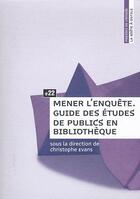 Couverture du livre « Mener l'enquête ; guide des études de publics en bibliothèque » de Christophe Evans aux éditions Enssib