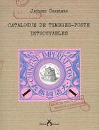 Couverture du livre « Catalogue des timbres-poste introuvables » de Carelman Jacques aux éditions Cartouche
