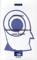 Couverture du livre « Représentations corporelles & loisirs sportifs » de Gilles Ferreol aux éditions Eme Editions