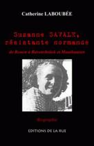 Couverture du livre « Suzanne Savale, résistante normande » de Catherine Laboubee aux éditions De La Rue