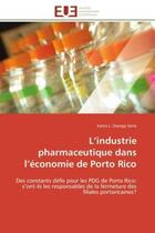 Couverture du livre « L'industrie pharmaceutique dans l'economie de porto rico - des constants defis pour les pdg de porto » de Orengo Serra K L. aux éditions Editions Universitaires Europeennes