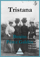 Couverture du livre « Tristana » de Benito Perez Galdos aux éditions Editorial Minimal