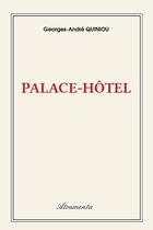 Couverture du livre « Palace-Hôtel » de Georges-Andre Quiniou aux éditions Atramenta