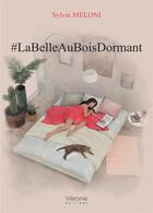 Couverture du livre « #labelleauboisdormant » de Sylvie Meloni aux éditions Verone