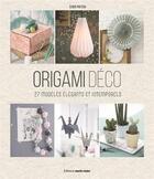 Couverture du livre « Origami déco ; 27 modèles élégants et intemporels » de Elodie Piveteau aux éditions Marie-claire