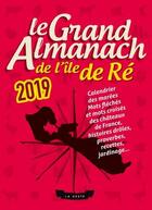 Couverture du livre « Le grand almanach ; de l'île de Ré (édition 2019) » de  aux éditions Geste