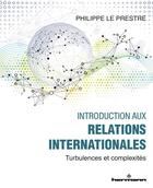 Couverture du livre « Introduction aux relations internationales : turbulences et complexités » de Philippe Le Prestre aux éditions Hermann