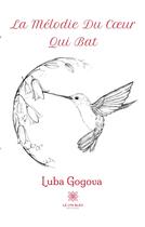 Couverture du livre « La mélodie du coeur qui bat » de Luba Gogova aux éditions Le Lys Bleu