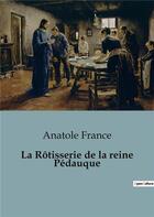 Couverture du livre « La Rôtisserie de la reine Pédauque » de Anatole France aux éditions Culturea