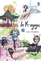 Couverture du livre « Le K-voyage » de Clara Vialletelle aux éditions Atelier Des Cahiers