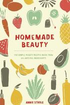 Couverture du livre « Homemade Beauty » de Strole Annie aux éditions Penguin Group Us