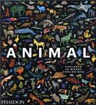 Couverture du livre « Animal ; explorer le monde zoologique » de James Hanken aux éditions Phaidon