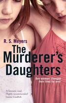 Couverture du livre « The Murderer's Daughters » de Meyers R S aux éditions Little Brown Book Group Digital