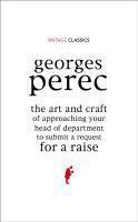 Couverture du livre « The Art and Craft of Approaching Your Head of Department to Submit a Request for a Raise » de Georges Perec aux éditions Random House Digital