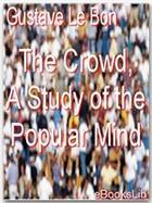 Couverture du livre « The Crowd, A Study of the Popular Mind » de Gustave Le Bon aux éditions Ebookslib