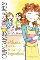 Couverture du livre « Alexis and the Missing Ingredient » de Simon Coco aux éditions Simon Spotlight