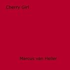 Couverture du livre « Cherry Girl » de Marcus Van Heller aux éditions Disruptive Publishing