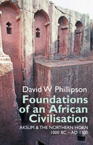 Couverture du livre « Foundations of an African Civilisation » de Phillipson David W aux éditions Boydell And Brewer Group Ltd