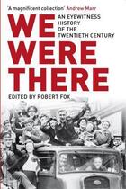 Couverture du livre « We Were There » de Robert Fox aux éditions Profil Digital