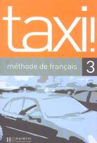 Couverture du livre « Taxi ! 3 - livre de l'eleve » de Robert Menand aux éditions Hachette Fle